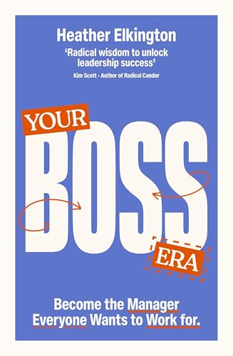 Your Boss Era: Become the Manager Everyone Wants to Work for