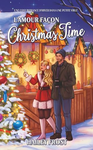 L'amour façon Christmas Time: Une cosy romance d'hiver dans une petite ville