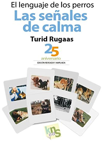 El lenguaje de los perros. Las señales de calma: 25 aniversario. Edición revisada y ampliada (SIN COLECCION)