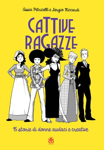 Cattive ragazze. 15 storie di donne audaci e creative