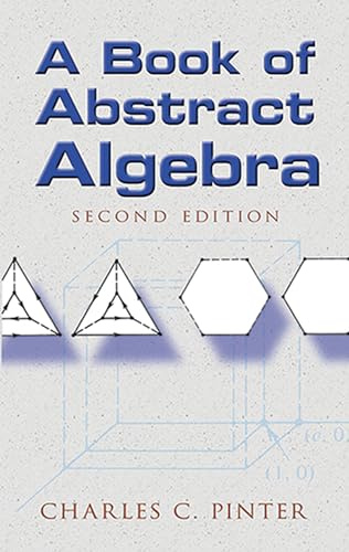 A Book of Abstract Algebra: Second Edition (Dover Books on Mathematics)