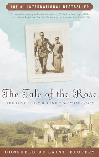 The Tale of the Rose: The Passion That Inspired the Little Prince [Lingua Inglese]