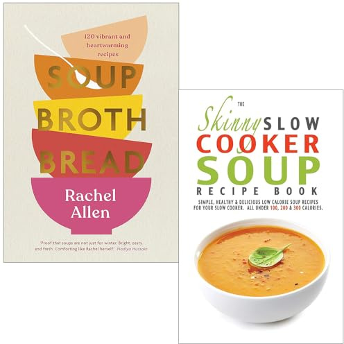 Soup Broth Bread By Rachel Allen & The Skinny Slow Cooker Soup Recipe Book By CookNation 2 Books Collection Set