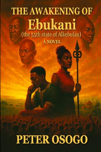 The Awakening of Ebukani: African youth novel on leadership and economic independence| African Epic on power, freedom and hidden systems| African literature on sovereignty