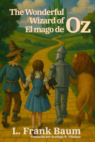 El mago de Oz - The Wonderful Wizard of Oz: Texto paralelo bilingüe - Bilingual edition: Inglés - Español / English - Spanish: 56 (Ediciones Bilingües)
