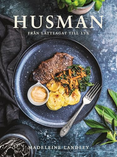 Husman – från lättlagat till lyx