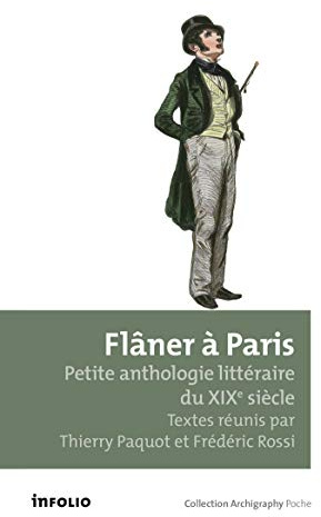 Flâner à Paris. Petite anthologie littéraire du XIXe siècle