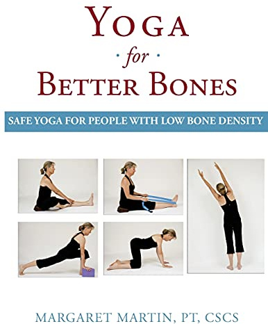 Yoga for Better Bones: Safe Yoga for People with Osteoporosis