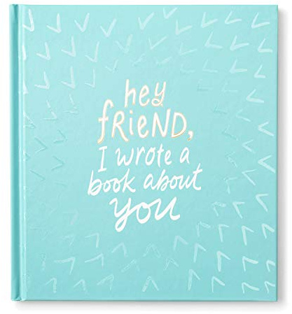 Hey Friend, I Wrote a Book About You
