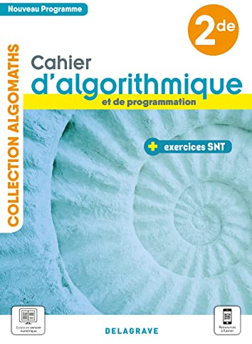 Cahier d'algorithmique et de programmation avec exercices Sciences numériques et Technologie (SNT) 2de (2021) - Cahier élève