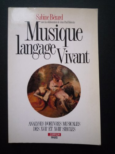 Musique langage vivant: Analyse d'oeuvres musicales des 17e et 18e siècles