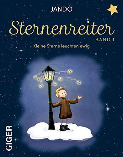 Sternenreiter – Kleine Sterne leuchten ewig (Band 1): Ein zauberhaftes Buch über Freundschaft und wie wichtig es ist, sein Herz zu öffnen. Ein ... für jugendliche und erwachsene Träumer:innen