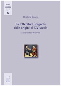 La letteratura spagnola dalle origini al XIV secolo. Analisi di testi medievali