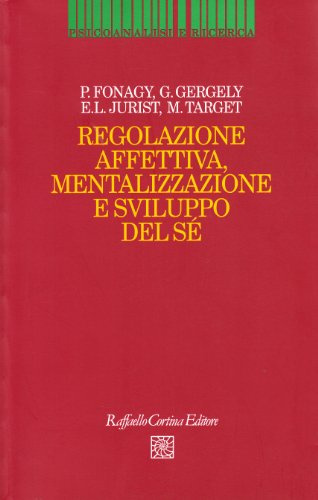 Regolazione affettiva, mentalizzazione e sviluppo del sé