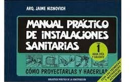 Manual Pr?ctico De Instalaciones Sanitarias - Tomo 1 : Agua Fr?a Y Caliente 8Nro.? Ed.