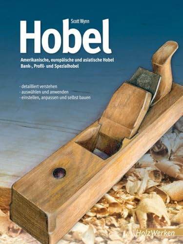 Hobel: Amerikanische, europäische und asiatische Hobel. Bank-, Profil und Spezialhobel