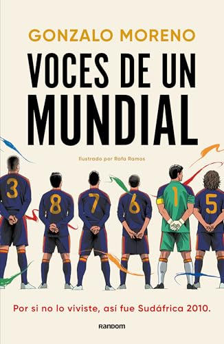 Voces de un Mundial: Así fue el MUNDIAL 2010, por si no lo viviste (Random Cómics)