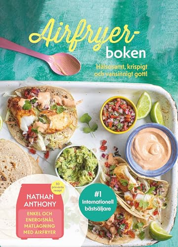 Airfryer-boken : hälsosamt, krispigt och vansinnigt gott
