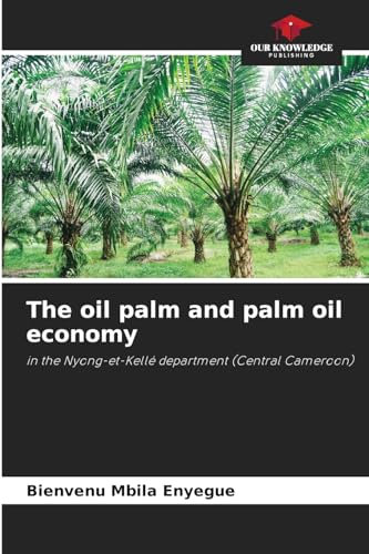 The oil palm and palm oil economy: in the Nyong-et-Kellé department (Central Cameroon)