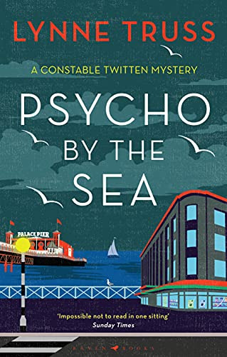 Psycho by the Sea: The new murder mystery in the prize-winning Constable Twitten series: 4 (A Constable Twitten Mystery)