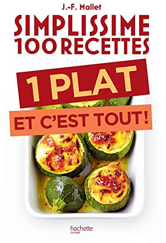 Simplissime 100 recettes : 1 plat et c'est tout