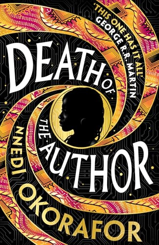 Death of the Author: Discover Nnedi Okorafor's 'best work yet' (George R. R. Martin) ― an instant Sunday Times bestseller and Locus Award Winner