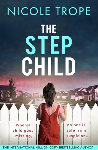 The Stepchild: A completely gripping psychological thriller full of twists