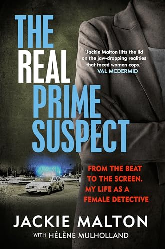 The Real Prime Suspect: From the beat to the screen. My life as a female detective.
