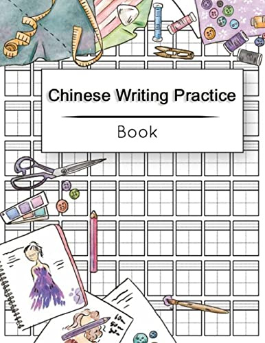 Chinese Writing Practice Book: Calligraphy Paper Notebook Study, Practice Book Pinyin Tian Zi Ge Paper, Pinyin Chinese Writing Paper, Chinese character practice book, Workbook 120 pages