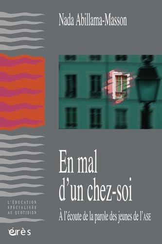 En mal d'un chez-soi: A l'écoute de la parole des jeunes de l'ASE