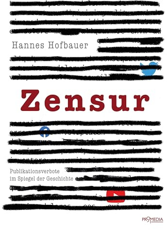 Zensur: Publikationsverbote im Spiegel der Geschichte. Vom kirchlichen Index zur YouTube-Löschung