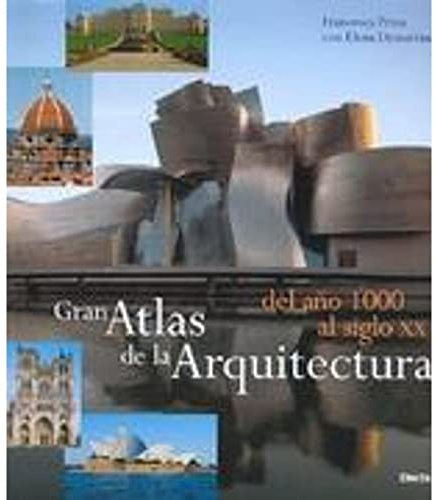 Gran Atlas de la Arquitectura: Del año 1000 al siglo XX (ELECTA ARTE)