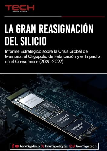 La Gran Reasignación del Silicio: Informe Estratégico sobre la Crisis Global de Memoria, el Oligopolio de Fabricación y el Impacto en el Consumidor (2025-2027)