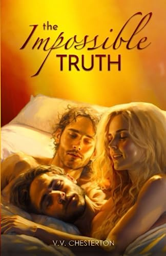 The Impossible Truth: Bisexual MMF Erotic Ménage Romance