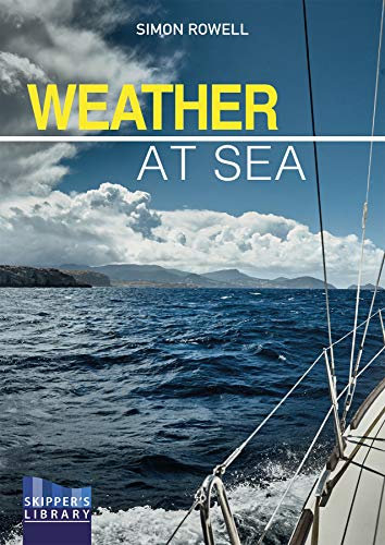 Weather at Sea: A Cruising Skipper's Guide to the Weather: 4