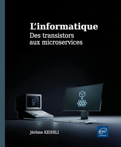L’informatique - Des transistors aux microservices