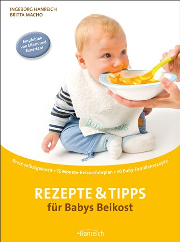 Rezepte & Tipps für Babys Beikost: Breie selbstgekocht · 12 Monate-Beikostfahrplan · 30 Baby-Familienrezepte