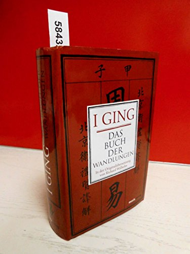 I Ging. Das Buch der Wandlungen (Fernöstliche Klassiker)