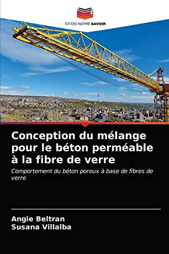 Conception du mélange pour le béton perméable à la fibre de verre: Comportement du béton poreux à base de fibres de verre
