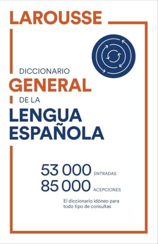 Diccionario General de Lengua Española (LAROUSSE - Lengua Española - Diccionarios Generales)