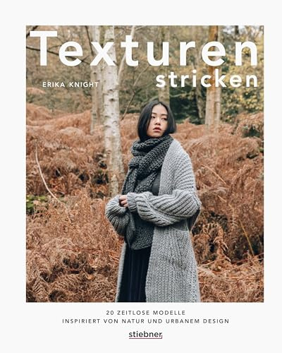 Texturen stricken. 20 zeitlose Modelle inspiriert von Natur und urbanem Design.: Strickideen für Pullover, Handschuhe, Strickjacken, Schals und mehr. Edles Strickbuch mit vielen künstlerischen Fotos.