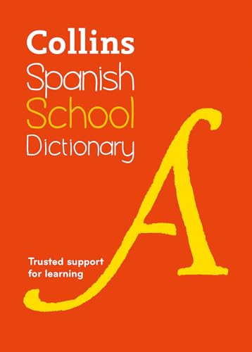Spanish School Dictionary: Trusted support for learning (Collins School Dictionaries)