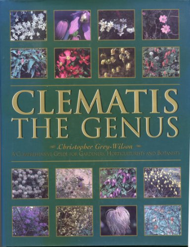 Clematis, The Genus: A Comprehensive Guide for Gardeners, Horticulturists and Botanists