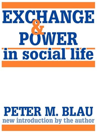 Exchange and Power in Social Life