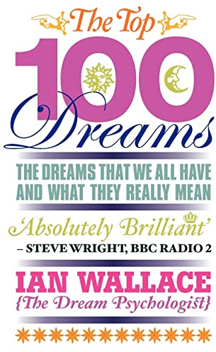 The Top 100 Dreams: The Dreams That We All Have and What They Really Mean