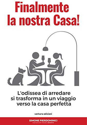 Finalmente la nostra casa. L'odissea di arredare si trasforma in un viaggio verso la casa perfetta: 1