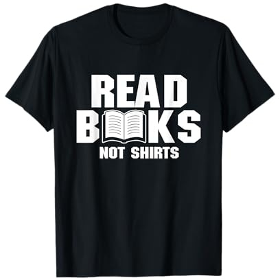 Read Books Not Shirts Reader Reading Book Lover Autor Gift T-Shirt