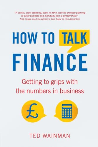 How To Talk Finance: Getting to Grips with the Numbers in Business
