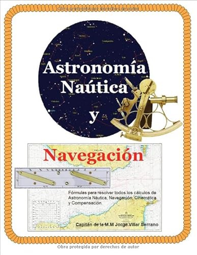 ASTRONOMÍA NÁUTICA Y NAVEGACIÓN: Formulas para resolver todos los cálculos.