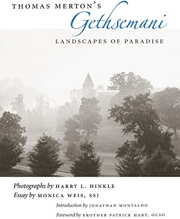Thomas Merton's Gethsemani: Landscapes of Paradise